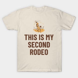 This Is My Second Rodeo Funny T-Shirt